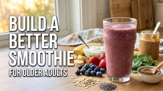 How to Build a Balanced Smoothie for Older Adults